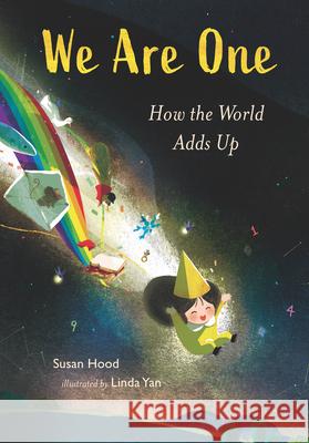 We Are One: How the World Adds Up Susan Hood Linda Yan 9781536201147 Candlewick Press (MA) - książka