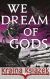 We Dream of Gods: The Reborn Empire, Book Four Devin Madson 9780356514130 Little, Brown Book Group