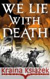 We Lie with Death: The Reborn Empire, Book Two Devin Madson 9780356514093 Little, Brown Book Group