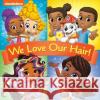 We Love Our Hair! (Nickelodeon) Frank Berrios Dave Aikins 9780593563960 Random House Books for Young Readers