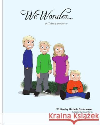 We Wonder...: A Tribute to Nanny Michelle Rodeheaver Steve Martin 9781505320923 Createspace - książka