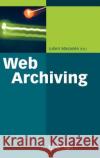 Web Archiving Julien Masanes 9783540233381 Springer