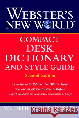 Webster's New World Compact Desk Dictionary and Style Guide, Second Edition The Editors of the Webster's New Wo 9780764563379 MacMillan Reference Books - książka
