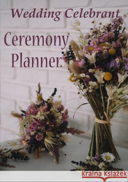 Wedding Celebrant Ceremony Planner Veronika Sophia Robinson   9781739335359 Celebrant Collection - książka