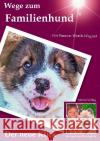 Wege zum Familienhund Werth-Wagner, Simone 9783981411522 Anrosi Verlag