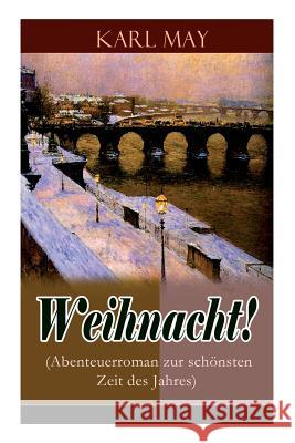 Weihnacht! (Abenteuerroman zur schönsten Zeit des Jahres) Karl May 9788027319534 e-artnow - książka