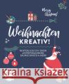 Weihnachten kreativ! : Winterliche DIY-Ideen: Baumschmuck, Adventskalender und mehr  9783960935445 EMF Edition Michael Fischer