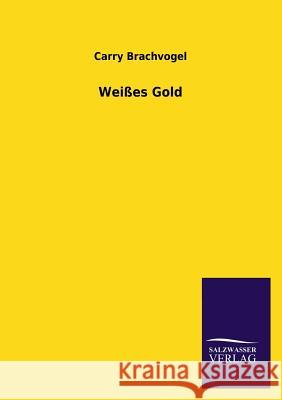 Weisses Gold Carry Brachvogel 9783846025291 Salzwasser-Verlag Gmbh - książka