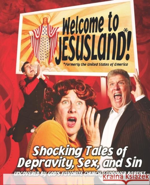 Welcome to Jesusland!: (Formerly the United States of America) Shocking Tales of Depravity, Sex, and Sin Uncovered by God's Favorite Church, Harper, Chris 9780446697583 Warner Books - książka