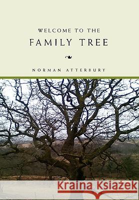 Welcome to the Family Tree Norman Atterbury 9781453535660 Xlibris Corporation - książka