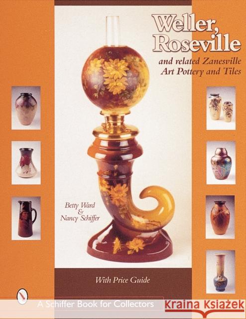 Weller, Roseville, and Related Zanesville Art Pottery and Tiles Ward, Betty 9780764311499 Schiffer Publishing - książka