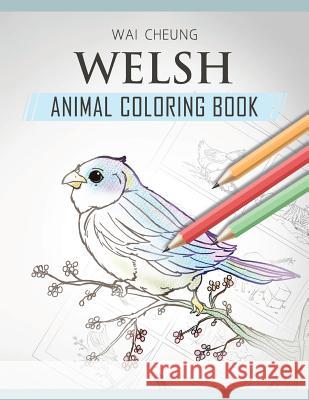 Welsh Animal Coloring Book Wai Cheung 9781720798644 Createspace Independent Publishing Platform - książka