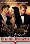 We're Married, Not Dead - 8 Stories of Adventurous Couples Alexandra Noir Raven Merlot 9781791667887 Independently Published