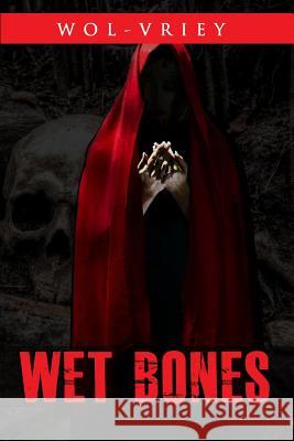 Wet Bones Wol-Vriey 9781948278058 Burning Bulb Publishing - książka