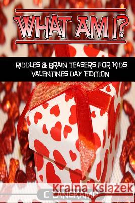 What Am I? Riddles And Brain Teasers For Kids Valentine's Day Edition Langkamp, C. 9781542367783 Createspace Independent Publishing Platform - książka