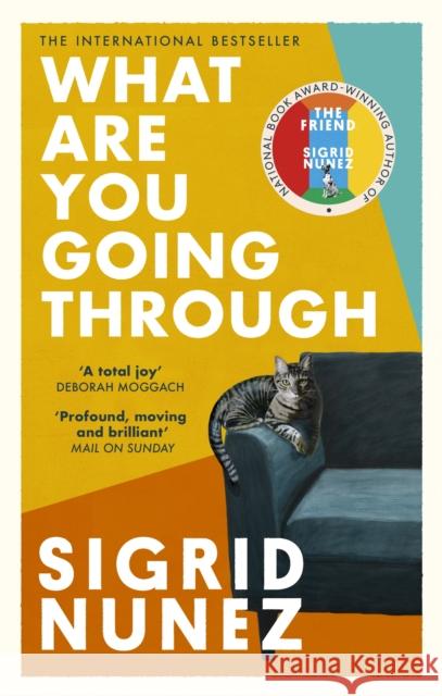 What Are You Going Through: 'A total joy - and laugh-out-loud funny' DEBORAH MOGGACH Sigrid Nunez 9780349013657 Little, Brown Book Group - książka