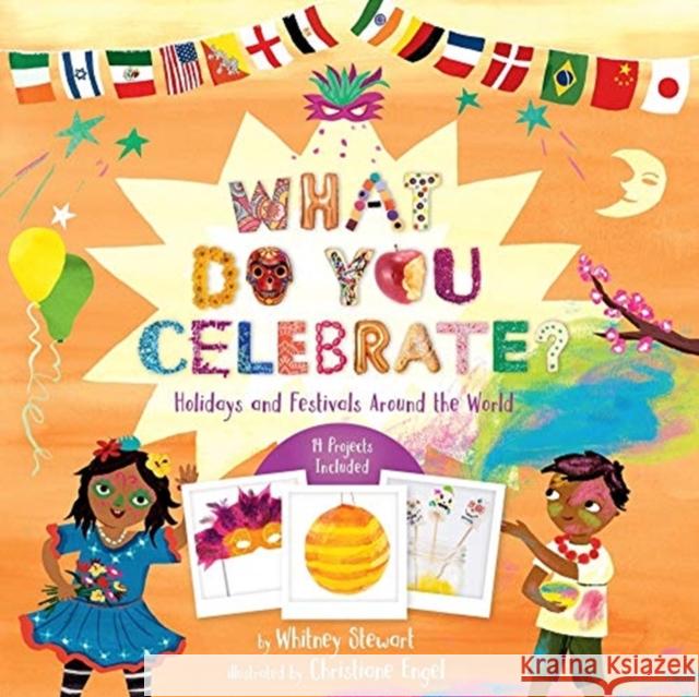 What Do You Celebrate?: Exploring the World Through Holidays Whitney Stewart 9781454932130 Union Square & Co. - książka
