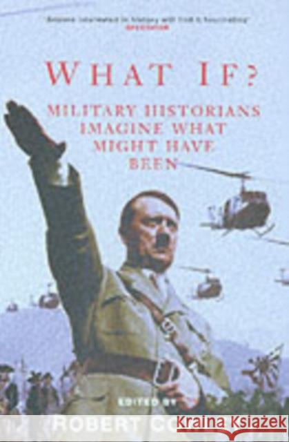 What If?: Military Historians Imagine What Might Have Been Robert Cowley 9780330487245 Pan Macmillan - książka