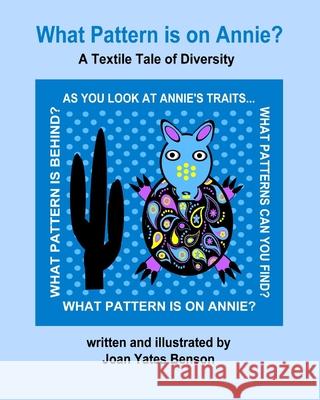 What Pattern is on Annie?: A Textile Tale of Diversity Benson, Joan Yates 9781500232306 Createspace - książka