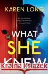 What She Knew: An absolutely unputdownable crime thriller Karen Long 9781800192645 Bookouture