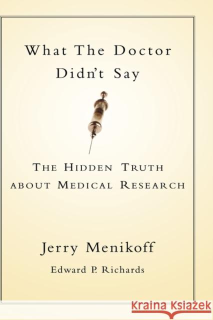 What the Doctor Didn't Say: The Hidden Truth about Medical Research Menikoff, Jerry 9780195147971 Oxford University Press - książka