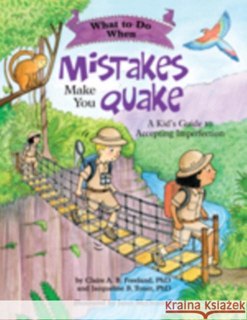 What to Do When Mistakes Make You Quake: A Kid's Guide to Accepting Imperfection Claire A. B. Freeland Jacqueline B. Toner Janet McDonnell 9781433819308 Magination Press - książka