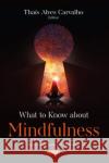 What to Know about Mindfulness  9781536186208 Nova Science Publishers Inc