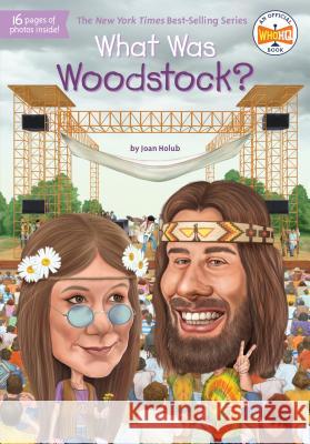 What Was Woodstock? Joan Holub Gregory Copeland Kevin McVeigh 9780448486963 Grosset & Dunlap - książka
