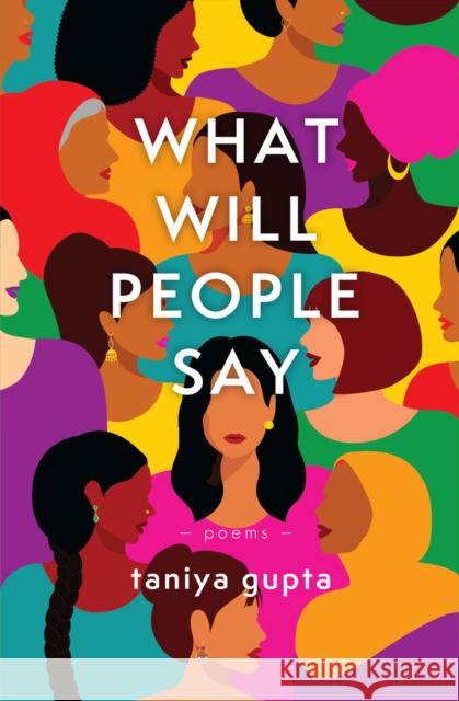 What Will People Say Taniya Gupta 9781771682954 Central Avenue Publishing - książka