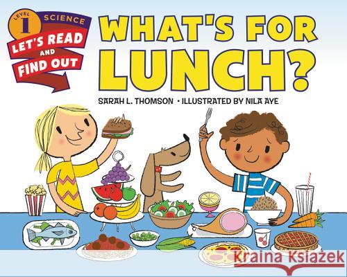 What's for Lunch? Sarah L. Thomson Nila Aye 9780062331373 HarperCollins - książka