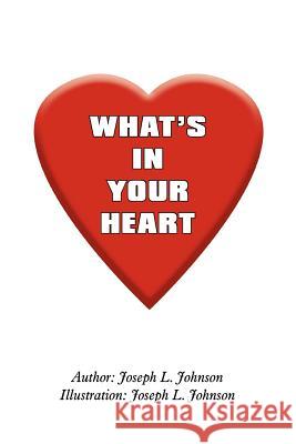 What's in Your Heart Joseph L. Johnson 9781418417574 Authorhouse - książka