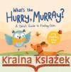 What's the Hurry, Murray?: A Child’s Guide to Finding Calm Anna Adams 9781800070165 Octopus Publishing Group
