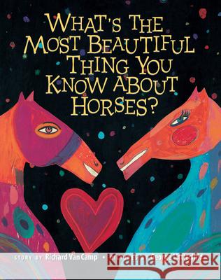 What's the Most Beautiful Thing You Know about Horses? Van Camp, Richard 9780892391851 Children's Book Press (CA) - książka