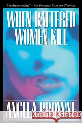 When Battered Women Kill Angela Browne 9780029038819 Free Press - książka