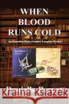 When Blood Runs Cold: An Emmeline Kirby/Gregory Longdon Mystery Daniella Bernett 9781644371534 Black Opal Books
