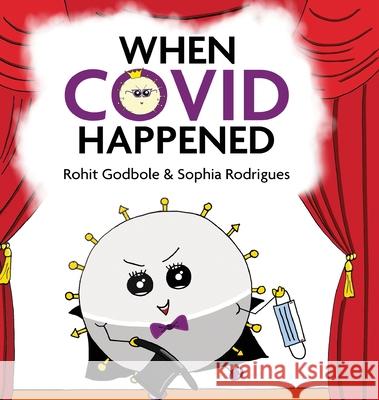 When COVID Happened Rohit Godbole, Sophia Rodrigues 9781636400785 White Falcon Publishing - książka