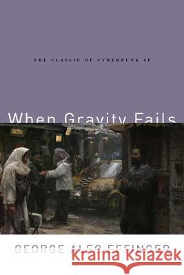 When Gravity Fails George Alec Effinger 9780765313584 Orb Books - książka