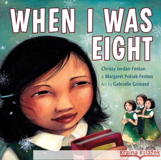 When I Was Eight Christy Jordan-Fenton Margaret Pokiak-Fenton Gabrielle Grimard 9781554514908 Annick Press - książka