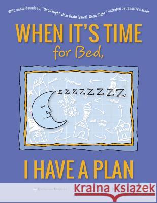 When It's Time For Bed, I Have A Plan Churchill, Jessica 9781940101132 Little Blueprint, LLC - książka