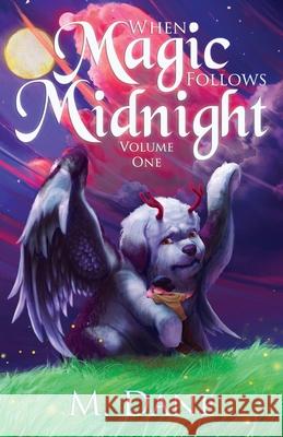 When Magic Follows Midnight: Where Fantastic Creatures Roam M. Dane 9780648035947 Michael Garozzo - książka