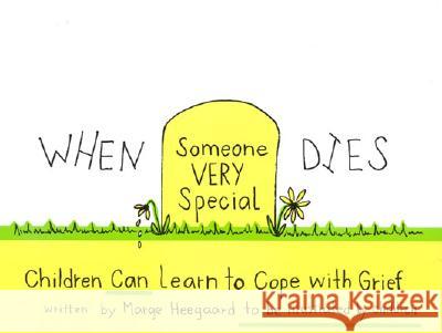 When Someone Very Special Dies: Children Can Learn to Cope with Grief Marge Eaton Heegaard 9780962050206 Woodland Press - książka