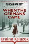 When the Germans Came: True Stories of Life under Occupation in the Channel Islands Duncan Barrett 9781471148163 Simon & Schuster Ltd
