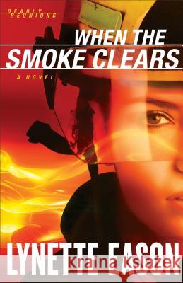 When the Smoke Clears Eason, Lynette 9780800720070 Fleming H. Revell Company - książka