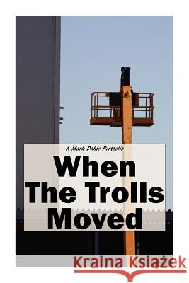 When The Trolls Moved Dahle, Mark 9781478217473 Createspace Independent Publishing Platform - książka