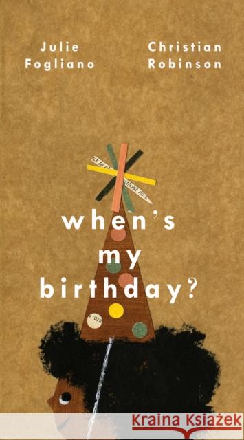 When's My Birthday? Julie Fogliano Christian Robinson 9781626722934 Roaring Brook Press - książka