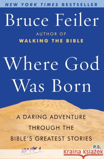 Where God Was Born: A Daring Adventure Through the Bible's Greatest Stories Bruce Feiler 9780060574895 Harper Perennial - książka