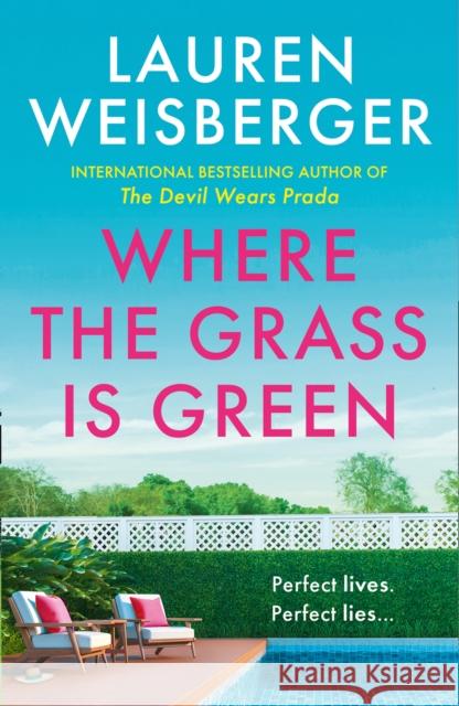 Where the Grass Is Green Lauren Weisberger 9780008338282 HarperCollins Publishers - książka