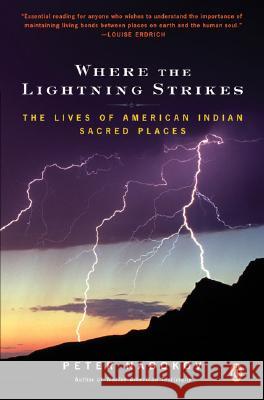 Where the Lightning Strikes: The Lives of American Indian Sacred Places Peter Nabokov 9780143038818 Penguin Books - książka