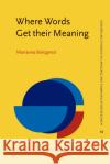 Where Words Get their Meaning Marianna (University of Bologna) Bolognesi 9789027208019 John Benjamins Publishing Co