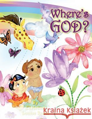 Where's God? Christine Louise Roess 9780615913315 Tiny Teachings - książka